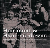 Heirlooms & Hand-me-downs